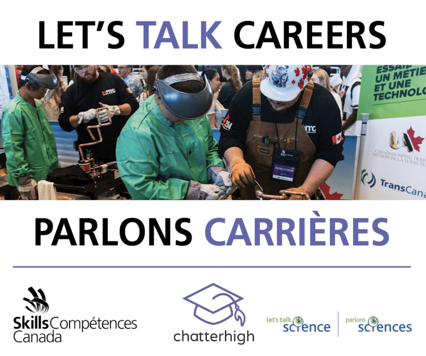 SE MOBILISER VERS L’AVENIR TOUS ENSEMBLE : SKILLS/COMPÉTENCES CANADA S’ASSOCIE À CHATTERHIGH ET PARLONS SCIENCES EN VUE DE LA COMPÉTITION PARLONS CARRIÈRES!